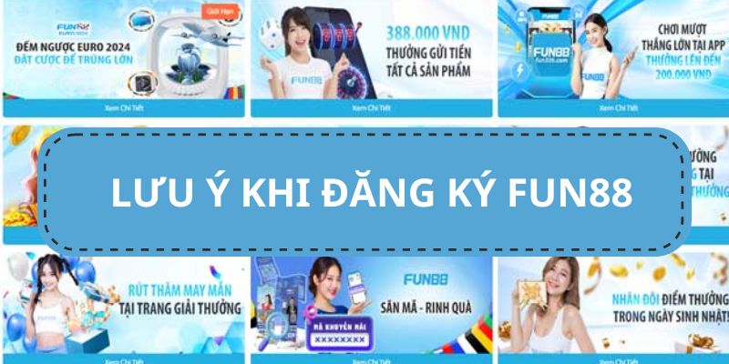 Những Lưu Ý Quan Trọng Khi Đăng Ký FUN88